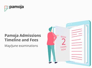 Pamoja Admissions Timeline and Fees – September 2020 Academic Year (May/June examinations)